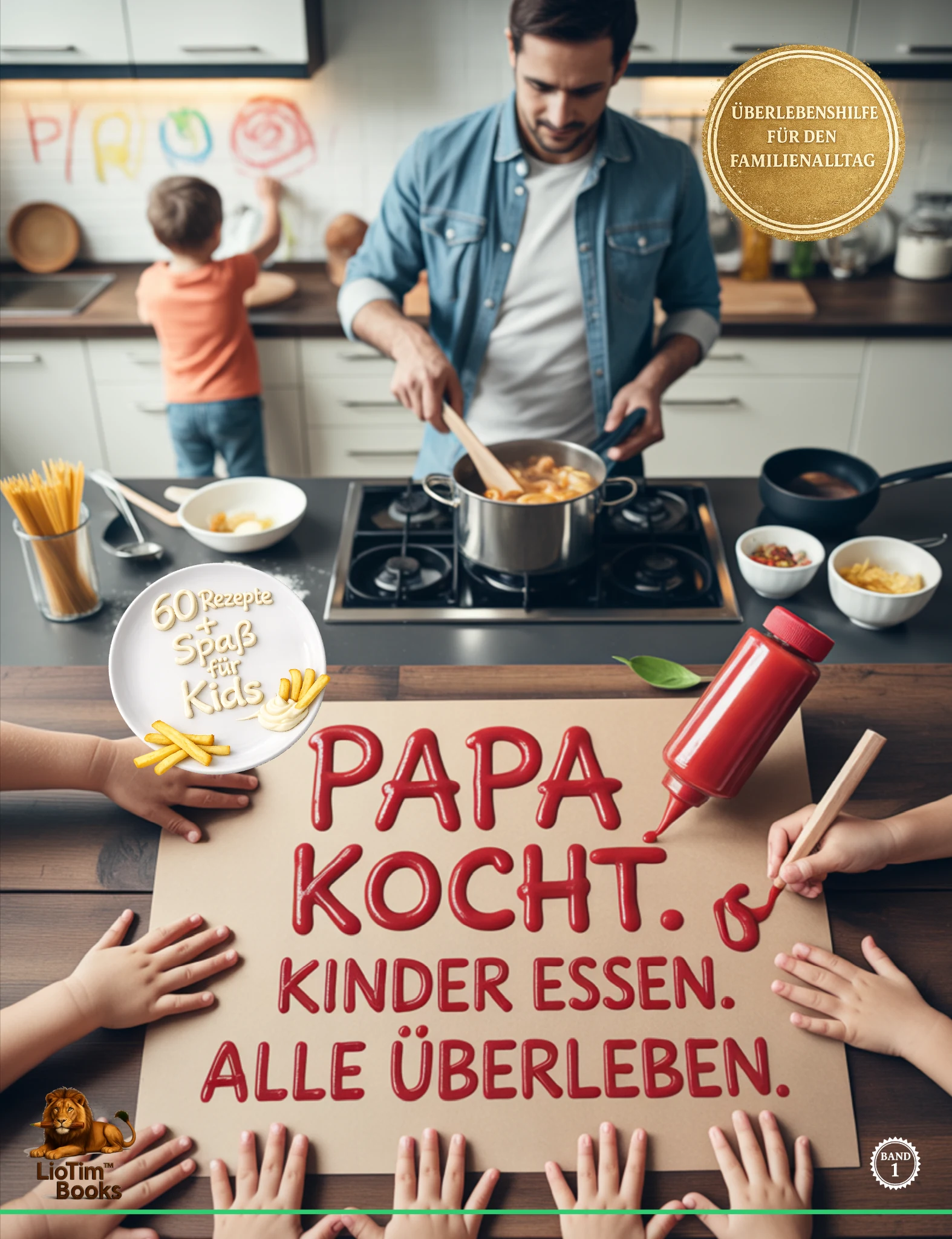 Papa kocht. Kinder essen. Alle überleben.